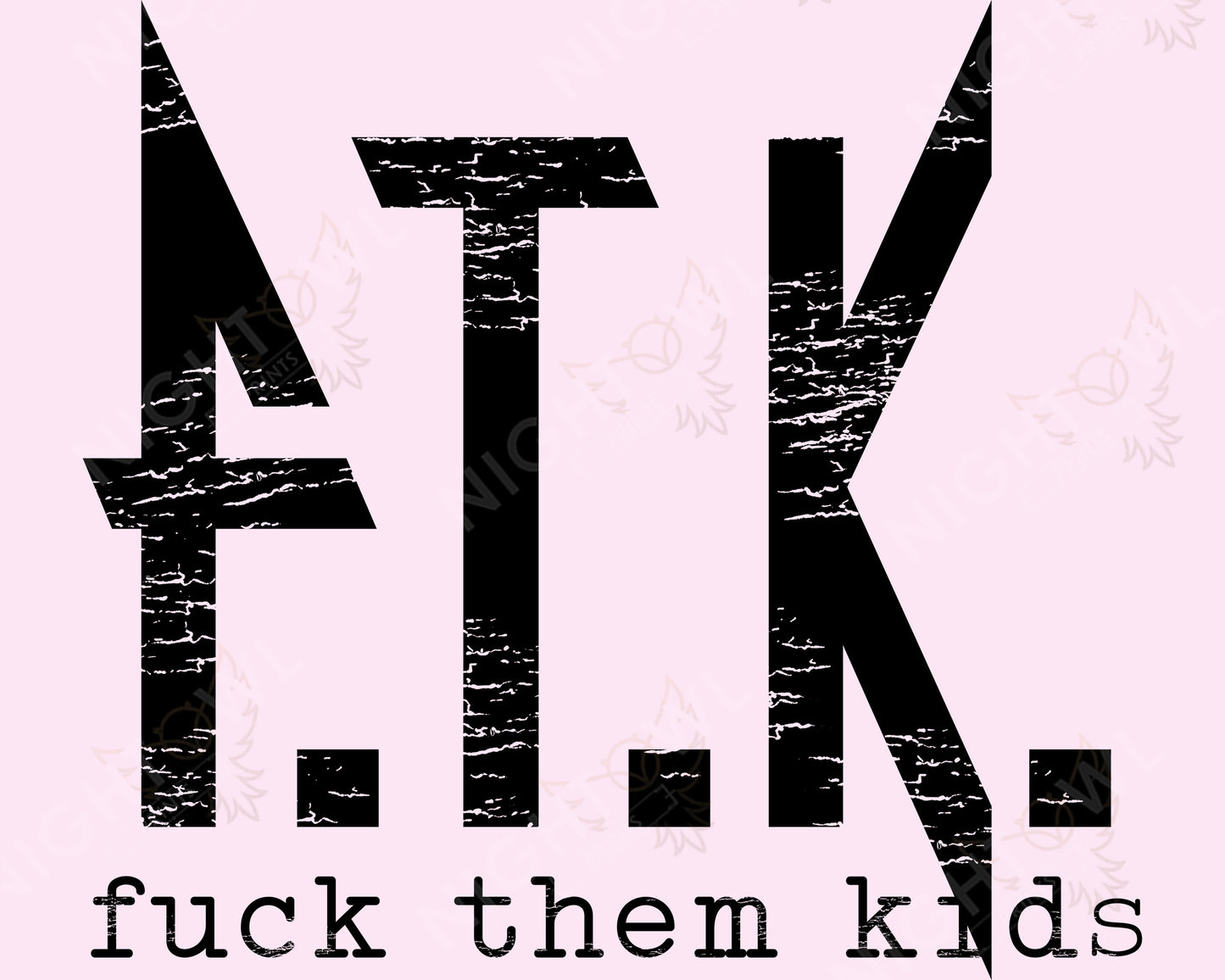Digital Download file PNG. Fuck them Kids. 300 DPI. Print ready file.