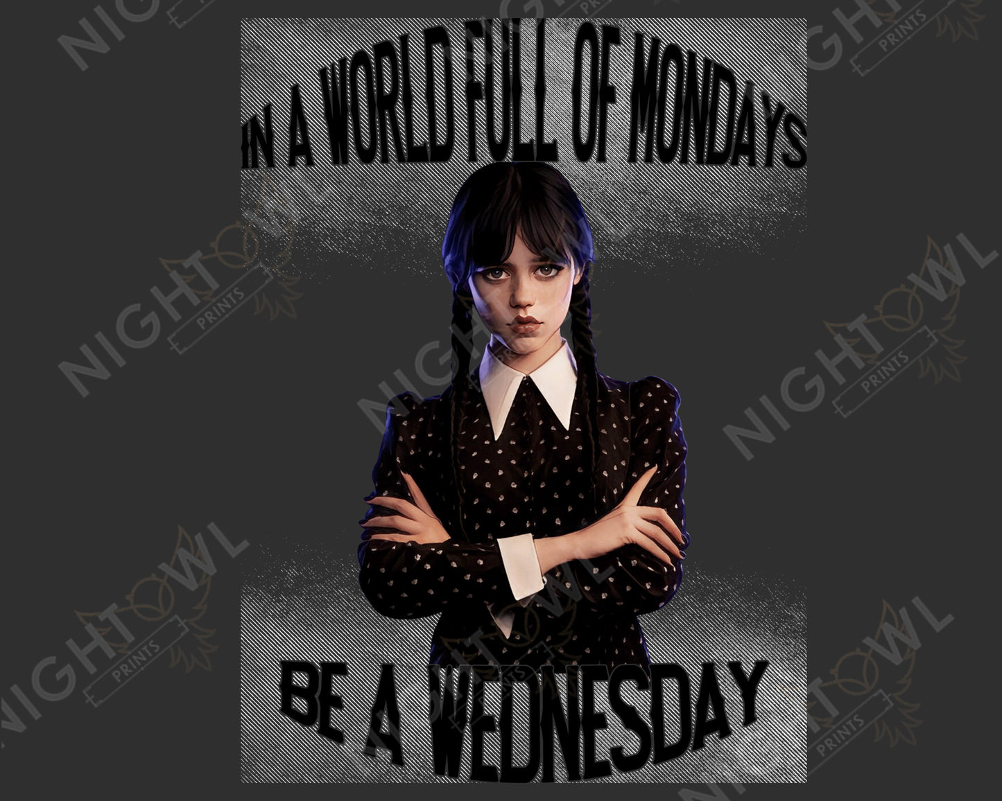 Digital Download file PNG. Be a Wednesday in Monday 300 DPI.  Print ready file.