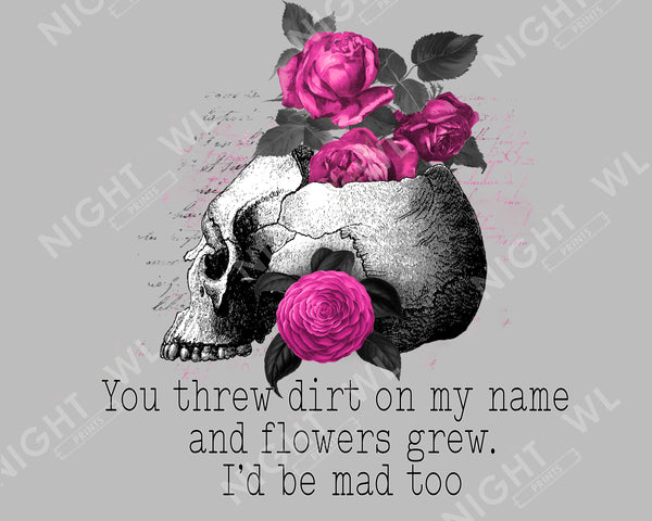 Digital Download file PNG. You Threw Dirt On My Name Flowers. 300 DPI.  Print ready file.