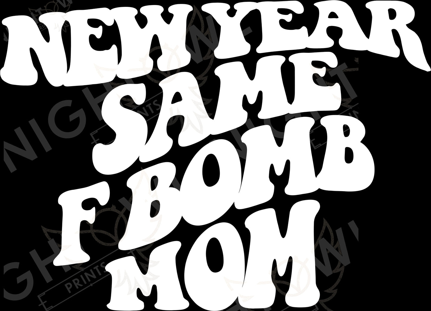 New Year same F Bomb Mom.