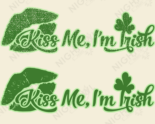 Kiss me I'm Irish. DTF Transfer.  Clean and Distressed